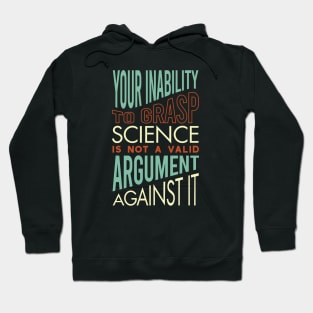Funny Science Saying Your Inability to Grasp Science Hoodie